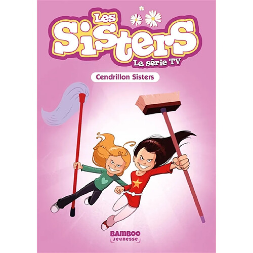Les sisters : la série TV. Vol. 96. Cendrillon Sisters · Occasion