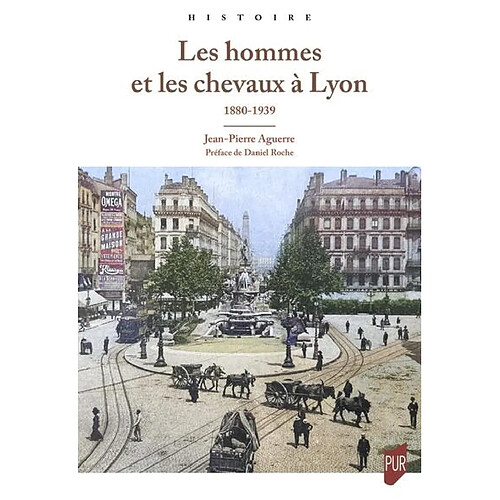Les hommes et les chevaux à Lyon : 1880-1939
