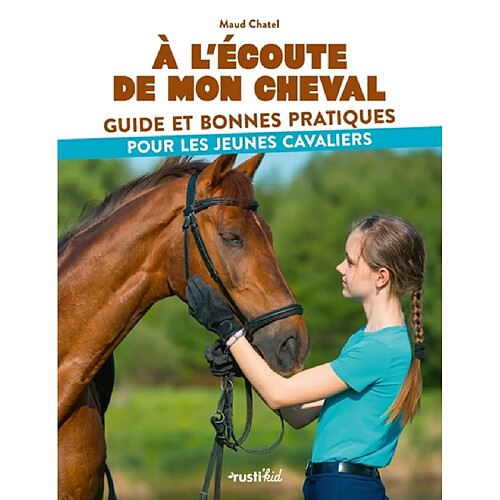 A l'écoute de mon cheval : guide et bonnes pratiques pour les jeunes cavaliers · Occasion