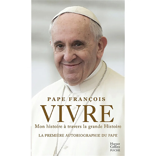 Vivre : mon histoire à travers la grande histoire