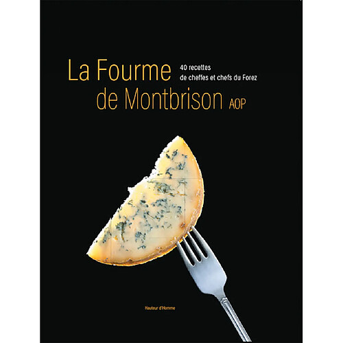 La fourme de Montbrison AOP : 40 recettes de cheffes et chefs du Forez · Occasion