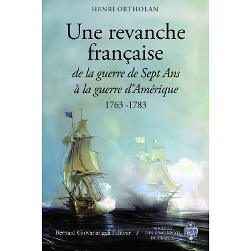 Une revanche française : de la guerre de Sept Ans à la guerre d'Amérique : 1763-1783