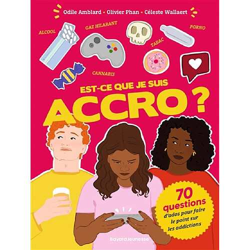 Est-ce que je suis accro ? : 70 questions d'ados pour faire le point sur les addictions