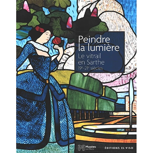 Peindre la lumière : le vitrail en Sarthe, 19e-21e siècles : exposition, Le Mans, Carré Plantagenêt, du 23 janvier au 2 novembre 2026