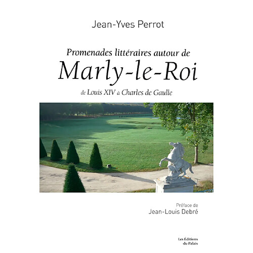 Promenades littéraires autour de Marly-le-Roy : de Louis XIV à Charles de Gaulle · Occasion