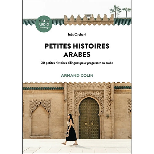 Petites histoires arabes : 20 petites histoires bilingues pour progresser en arabe