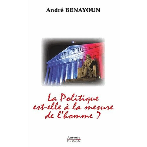 La politique est-elle à la mesure de l'homme ? · Occasion