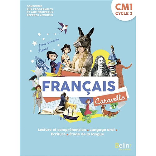 Caravelle, français CM1, cycle 3 : lecture et compréhension, langage oral, écriture, étude de la langue : conforme aux programmes et aux nouveaux repères annuels · Occasion