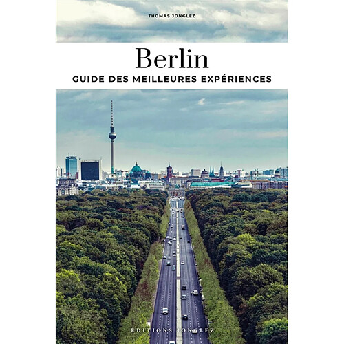 Berlin : l'autre guide : les adresses confidentielles des Berlinois