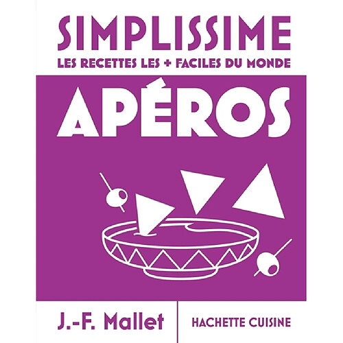 Simplissime : apéros : les recettes les + faciles du monde
