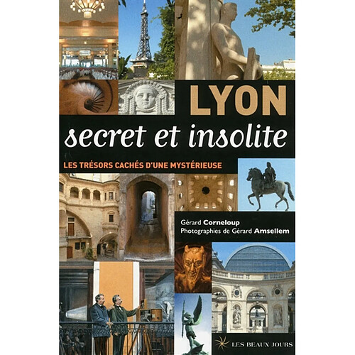 Lyon secret et insolite : les trésors cachés d'une mystérieuse · Occasion