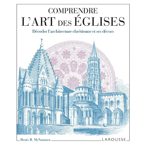 Comprendre l'art des églises : décoder l'architecture chrétienne et ses décors