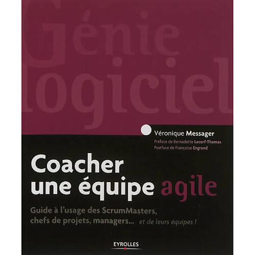 Coacher une équipe agile : guide à l'usage des ScrumMasters, chefs de projets, managers... et de leurs équipes ! · Occasion