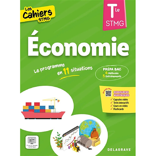 Economie terminale STMG : le programme en 11 situations : prépa bac, 6 méthodes, 5 entraînements