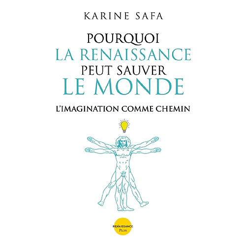 Pourquoi la Renaissance peut sauver le monde : l'imagination comme chemin · Occasion