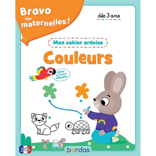 Bravo les maternelles ! : couleurs : mon cahier ardoise