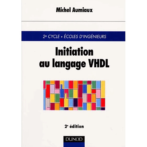 Initiation au langage VHDL : 2e cycle, Ecoles d'ingénieurs · Occasion