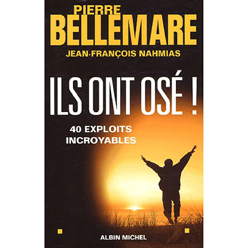 Ils ont osé ! : 40 exploits incroyables · Occasion