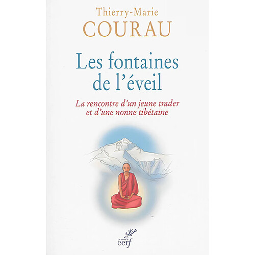 Les fontaines de l'éveil : la rencontre d'un jeune trader et d'une nonne tibétaine · Occasion