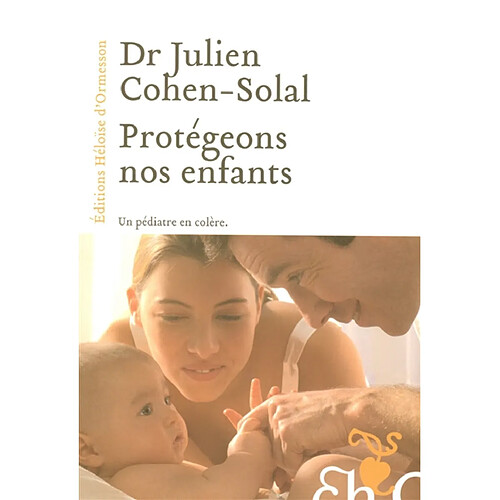 Protégeons nos enfants : un pédiatre en colère · Occasion