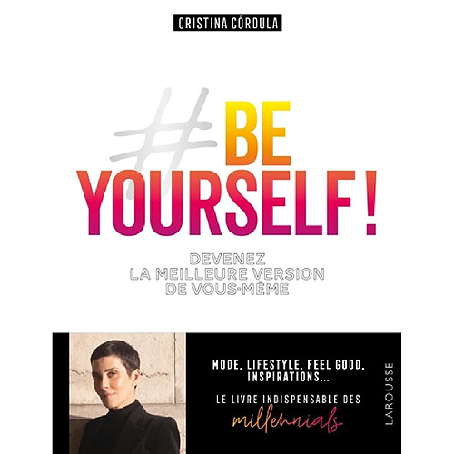#be yourself ! : devenez la meilleure version de vous-même · Occasion
