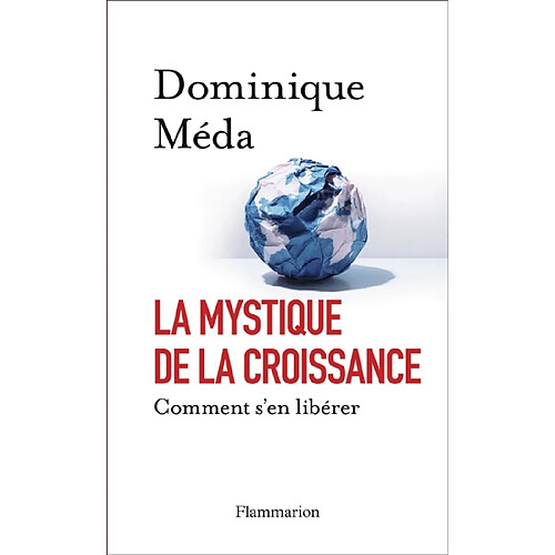 La mystique de la croissance : comment s'en libérer · Occasion