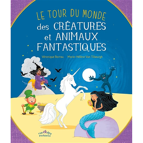 Le tour du monde des créatures et animaux fantastiques · Occasion