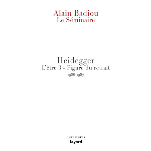 Le séminaire. L'être. Vol. 3. Heidegger : figure du retrait : 1986-1987