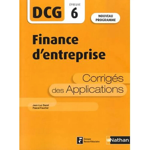 Finance d'entreprise, DCG épreuve 6 : corrigés des applications : nouveau programme · Occasion