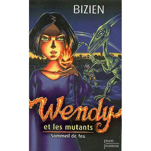 Wendy et les mutants. Vol. 1. Sommeil de feu · Occasion