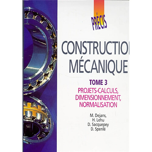 Construction mécanique. Vol. 3. Projets-calculs, dimensionnement, normalisation · Occasion