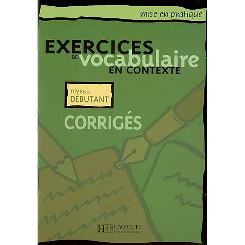 Exercices de vocabulaire en contexte, corrigés : niveau débutant · Occasion