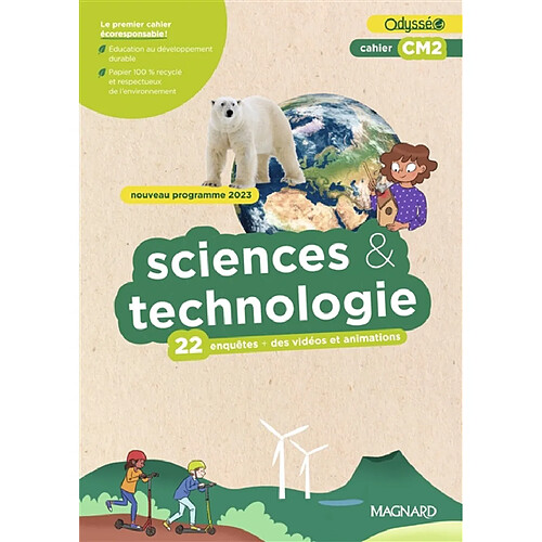 Sciences & technologie, cahier CM2 : 22 enquêtes + des vidéos et animations : nouveau programme 2023