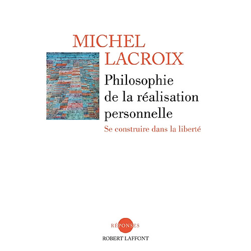 Philosophie de la réalisation personnelle : se construire dans la liberté · Occasion