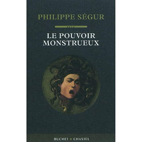 Le pouvoir monstrueux : essai · Occasion