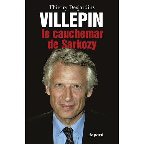 Villepin, le cauchemar de Sarkozy · Occasion