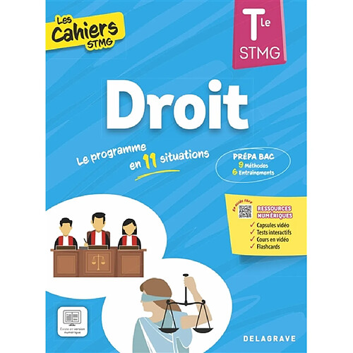 Droit terminale STMG : le programme en 11 situations : prépa bac, 9 méthodes, 6 entraînements
