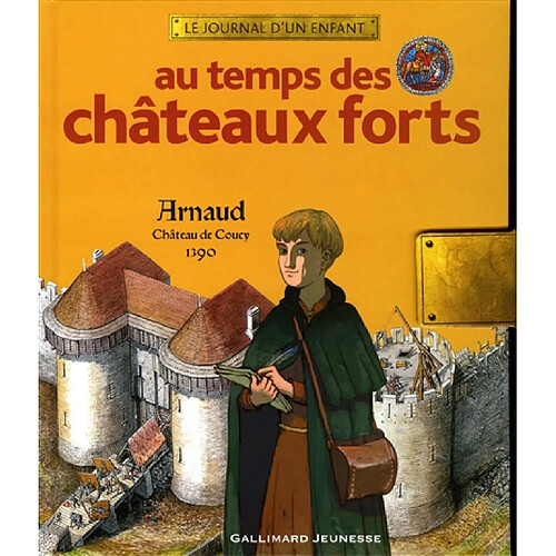 Au temps des châteaux forts : Arnaud, Château de Coucy, 1390 · Occasion