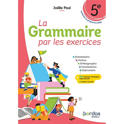 La grammaire par les exercices 5e : conforme au programme 2026