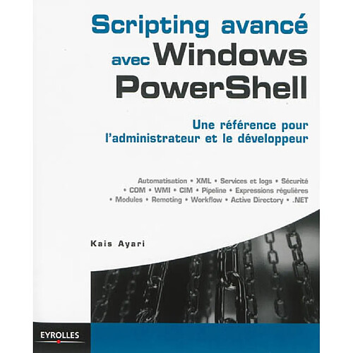 Scripting avancé avec Windows PowerShell : une référence pour l'administrateur et le développeur · Occasion