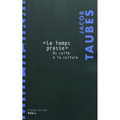 Le temps presse : du culte à la culture