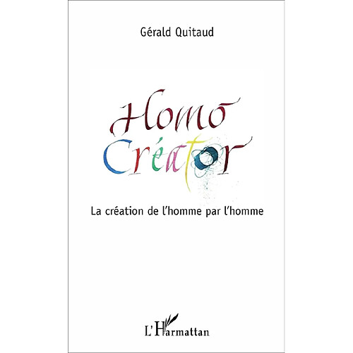 Homo creator : la création de l'homme par l'homme · Occasion