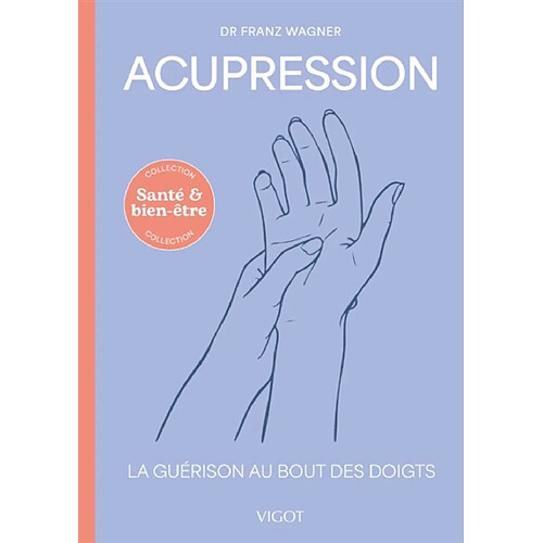Acupression : la guérison au bout des doigts · Occasion
