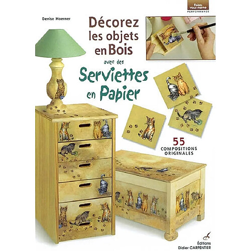 Décorez les objets en bois avec des serviettes en papier : 55 compositions originales · Occasion