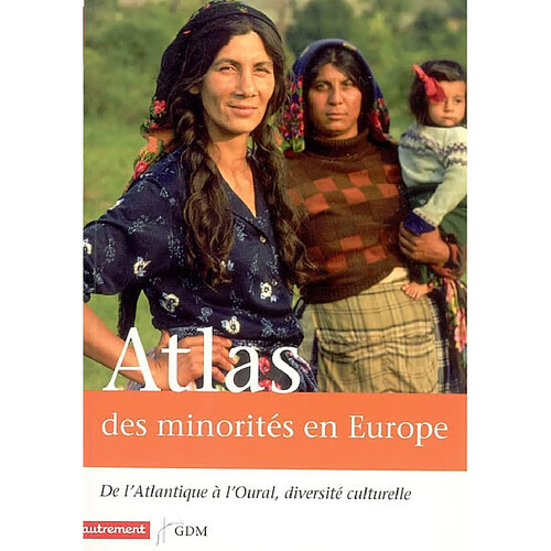 Atlas des minorités en Europe : de l'Atlantique à l'Oural, diversité culturelle · Occasion