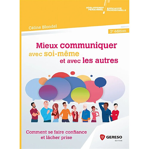 Mieux communiquer avec soi-même et avec les autres : comment se faire confiance et lâcher prise · Occasion