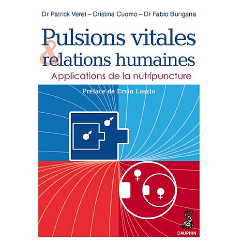 Pulsions vitales et relations humaines : applications de la nutripuncture · Occasion