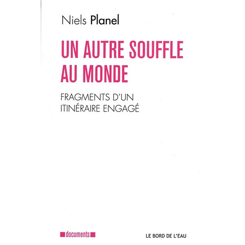 Un autre souffle au monde : fragments d'un itinéraire engagé · Occasion