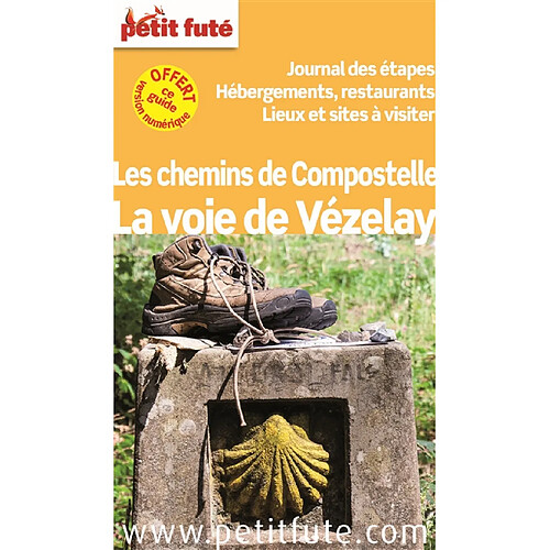 La voie de Vézelay : les chemins de Compostelle : journal des étapes, hébergement, restaurants, lieux et sites à visiter · Occasion