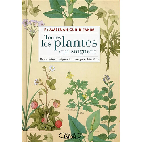Toutes les plantes qui soignent : description, préparation, usages et bienfaits · Occasion